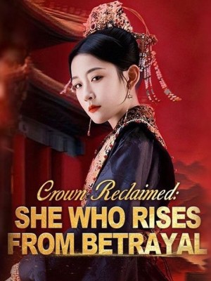 Vương miện được giành lại: Người phụ nữ vươn lên - 贬妻为妾，医女竟是长公主 (贬妻为妾？十万铁骑跪接我登基) (2025)